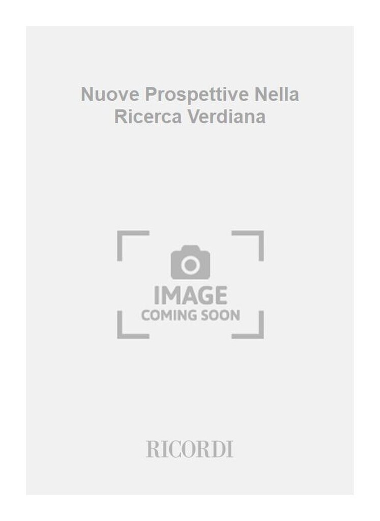 Nuove Prospettive Nella Ricerca Verdiana